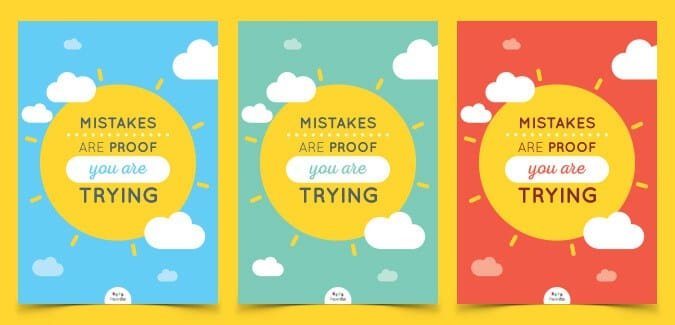 A set of posters that read Mistakes Are Proof You Are Trying
